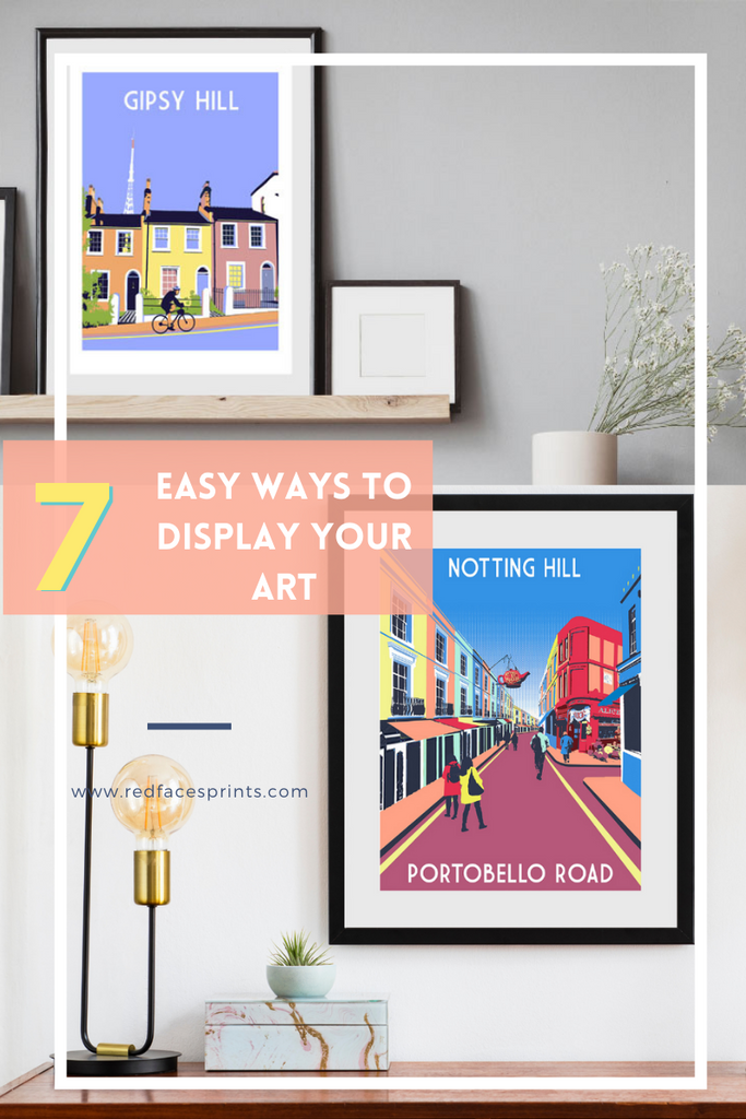 7 EASY WAYS TO DISPLAY YOUR ART